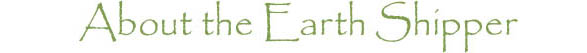 About the Earth Shipper